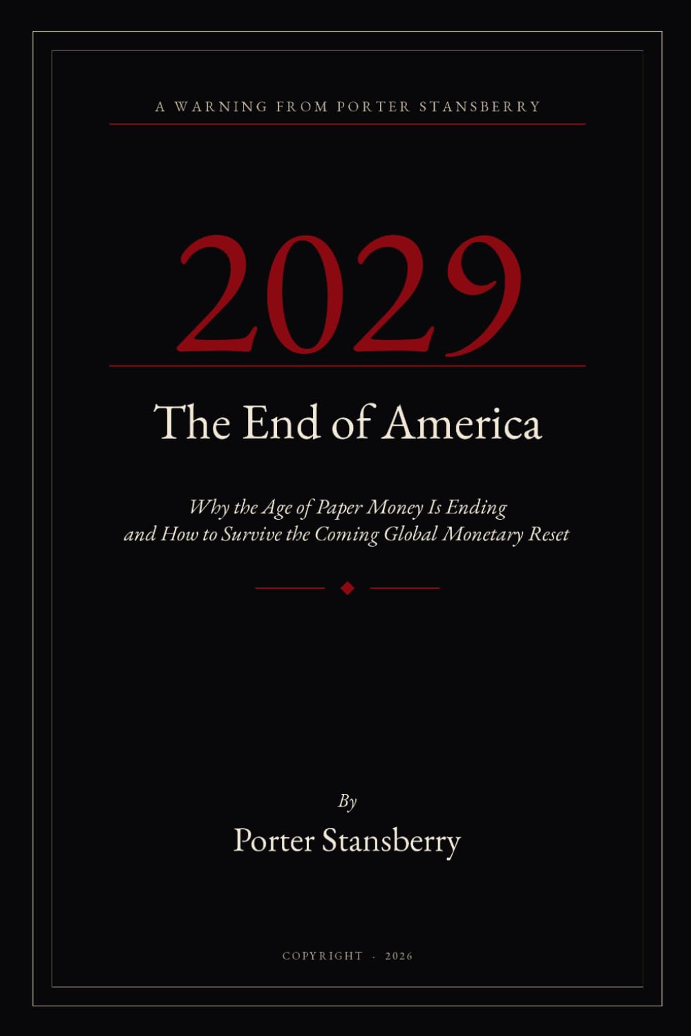 2029: The End of America by Porter Stansberry